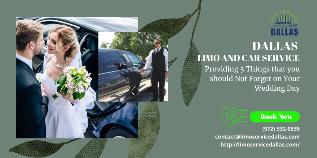 Dallas Limo and Car Service Providing 5 Things that you should Not Forget on Your Wedding Day
